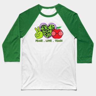 Peace Love Teach and Teacher Teaching Baseball T-Shirt